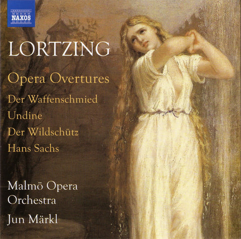Lortzing, Malmo Opera Orchestra, Jun Märkl - Opera Overtures (Der Waffenschmied, Undine, Der Wildschütz, Hans Sachs)