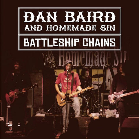 Dan Baird And Homemade Sin - Battleship Chains