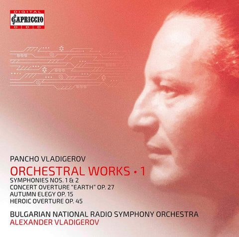 Pancho Vladigerov / Bulgarian National Radio Symphony Orchestra, Alexander Vladigerov - Vladigerov: Orchestral Works • 1