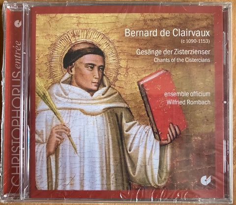 Bernard Of Clairvaux, Wilfried Rombach, Ensemble Officium - Gesänge der Zisterzienser