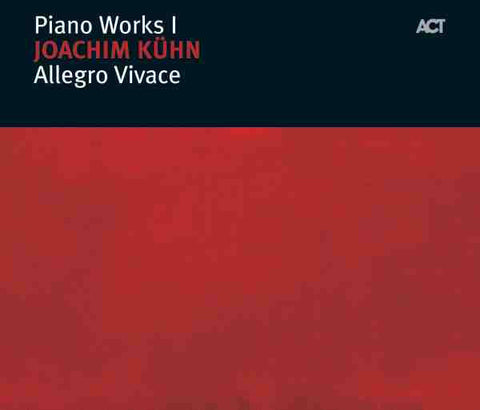 Joachim Kühn - Piano Works I: Allegro Vivace