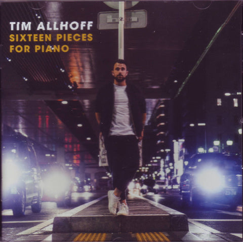 Tim Allhoff - Sixteen Pieces For Piano