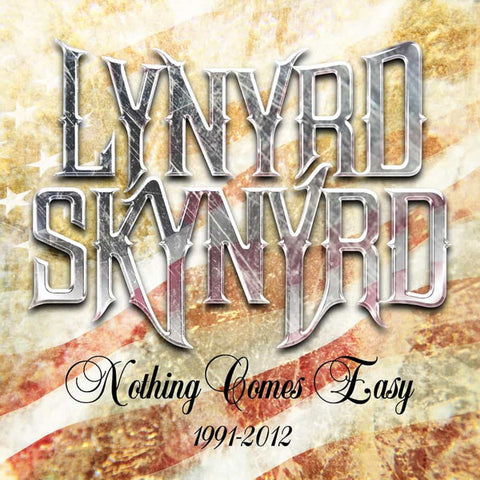Lynyrd Skynyrd - Nothing Comes Easy (1991-2012)