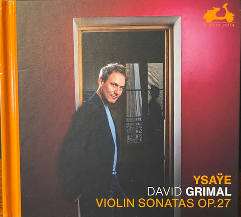 Ysaÿe, David Grimal - Violin Sonatas Op. 27