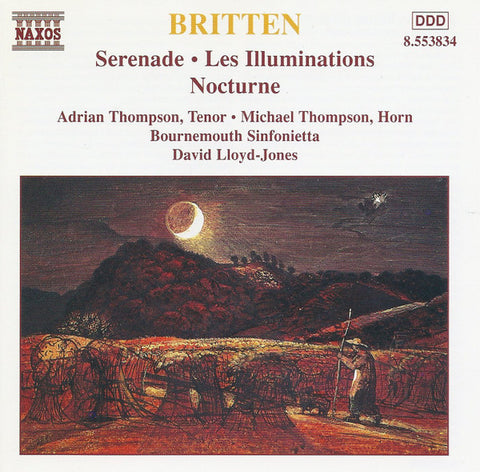 Britten - Adrian Thompson • Michael Thompson, Bournemouth Sinfonietta, David Lloyd-Jones - Serenade • Les Illuminations • Nocturne