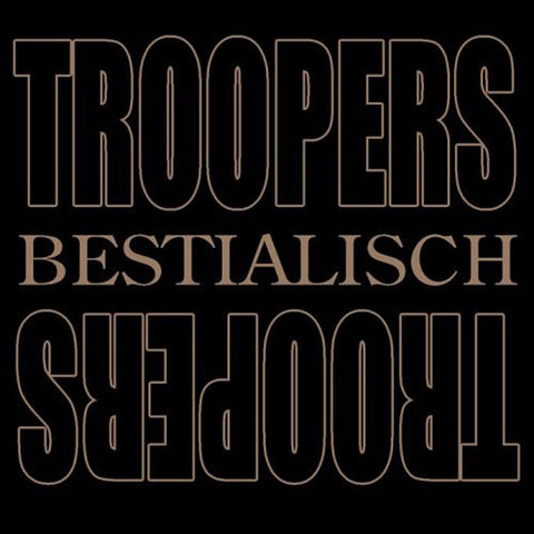 Troopers - Bestialisch