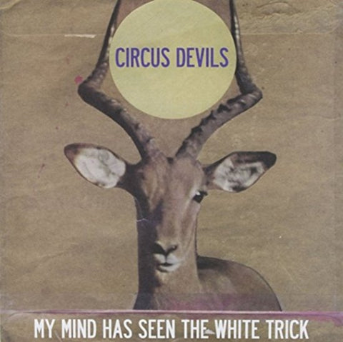 Circus Devils - My Mind Has Seen The White Trick