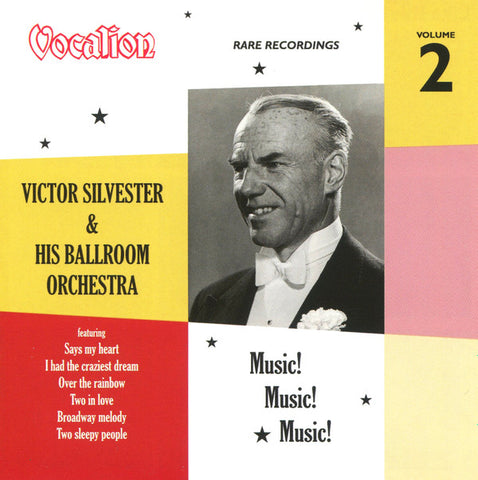 Victor Silvester & His Ballroom Orchestra - Rare Recordings (Volume 2 - Music! Music! Music!)