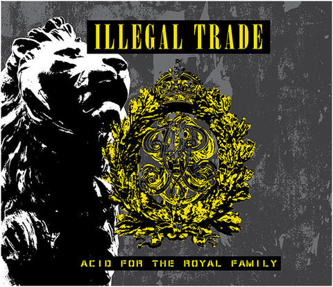 Illegal Trade - Acid For The Royal Family