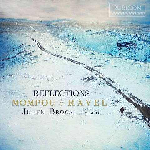 Mompou // Ravel, Julien Brocal - Reflections