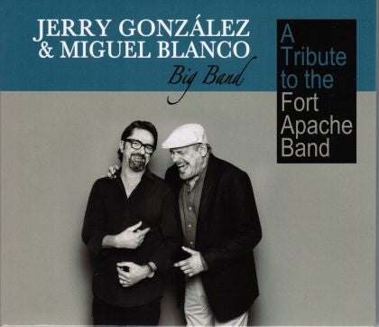 Jerry Gonzalez & Miguel Blanco - A Tribute To The Apache Band