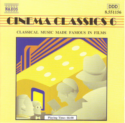 Various - Cinema Classics 6 - Classical Music Made Famous In Films