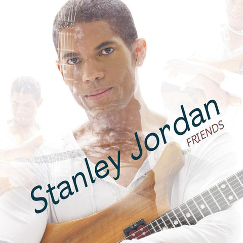 Stanley Jordan, - Friends