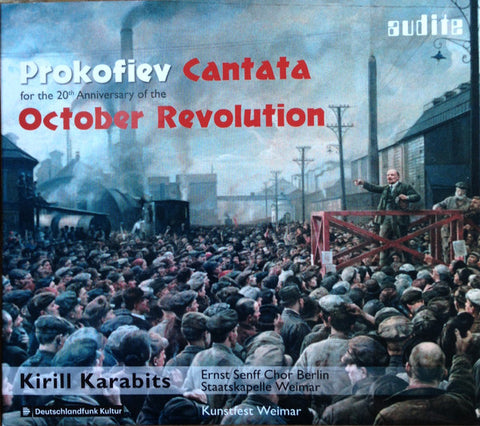 Prokofiev, Kirill Karabits, Ernst Senff Chor Berlin, Staatskapelle Weimar - Cantata For The 20th Anniversary Of The October Revolution