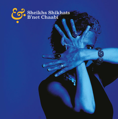 Sheikhs Shikhats & B'net Chaabi - Sheikhs Shikhats & B'net Chaabi