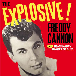 Freddy Cannon - The Explosive! Freddy Cannon + Sings Happy Shades Of Blue