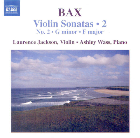 Bax, Laurence Jackson, Ashley Wass - Violin Sonatas • 2
