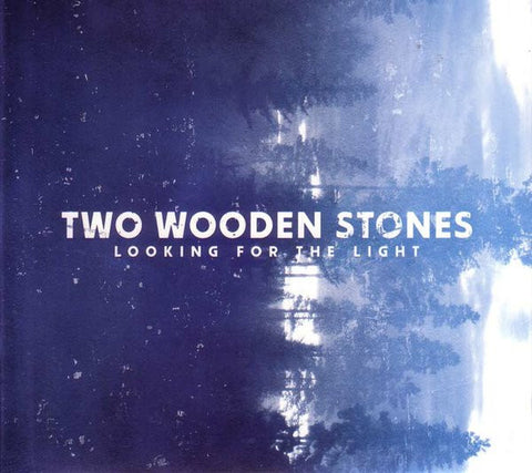 Two Wooden Stones - Looking For The Light