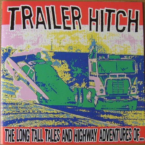 Trailer Hitch - The Long Tall Tales And Highway Adventures Of...