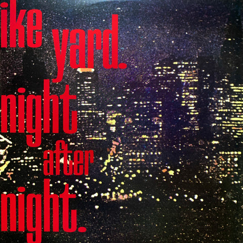 Ike Yard - Night After Night