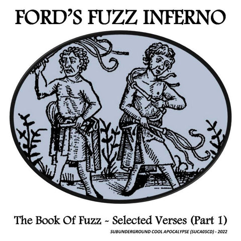 Ford's Fuzz Inferno - The Book Of Fuzz - Selected Verses (Part 1)