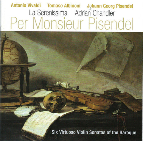 Antonio Vivaldi, Tomaso Albinoni, / La Serenissima, Adrian Chandler - Per Monsieur Pisendel