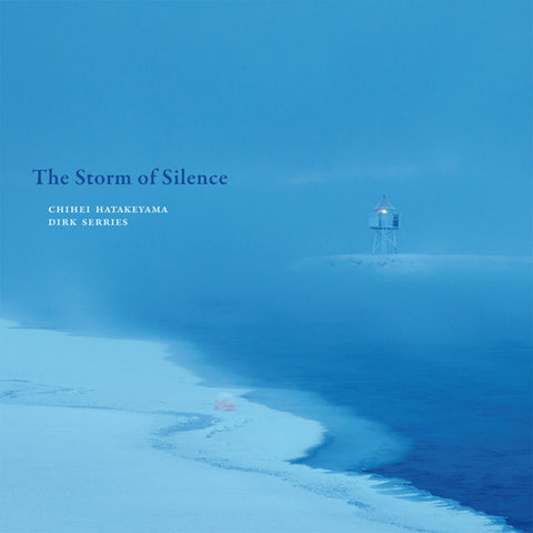 Chihei Hatakeyama / Dirk Serries - The Storm Of Silence