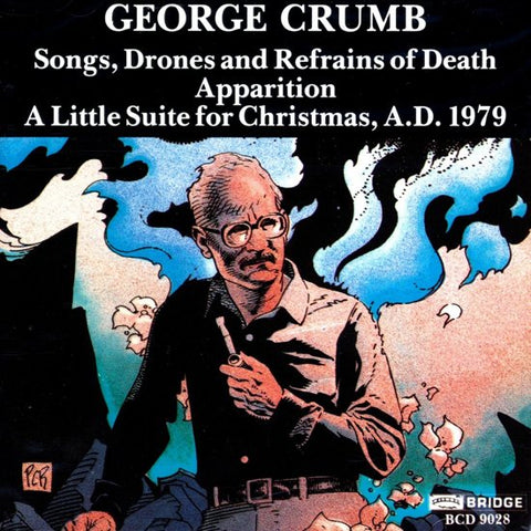 George Crumb - Songs, Drones And Refrains Of Death / Apparition / A Little Suite For Christmas, A.D. 1979