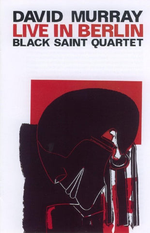 David Murray Black Saint Quartet - Live In Berlin