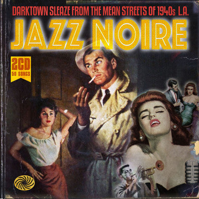 Various - Jazz Noire - Darktown Sleaze From The Mean Streets Of 1940s L.A.