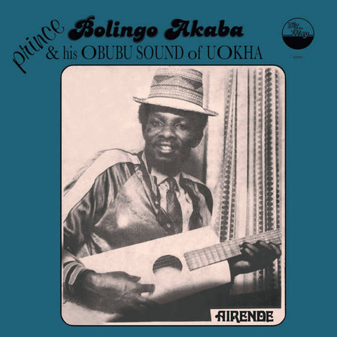 Prince Bolingo Akaba & His Obubu Sound of Uokha - Airende