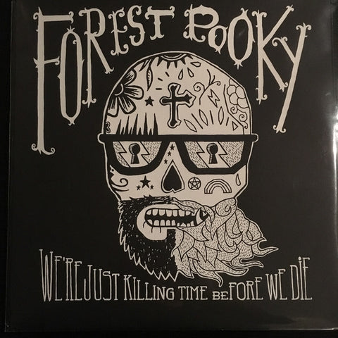 Forest Pooky - We're Just Killing Time Before We Die