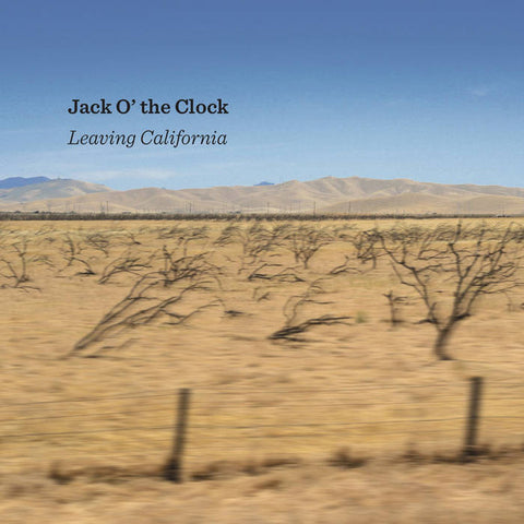 Jack O' The Clock - Leaving California