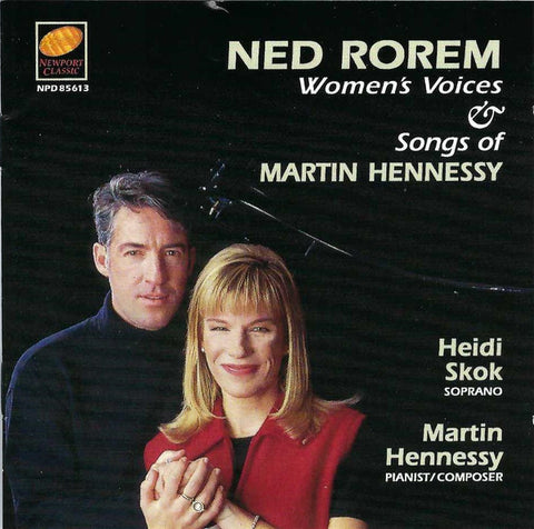 Ned Rorem / Martin Hennessy – Heidi Skok, Martin Hennessy - Women's Voices & Songs Of Martin Hennessy