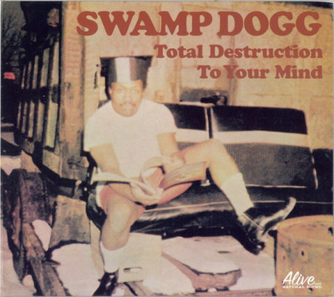 Swamp Dogg, - Total Destruction To Your Mind