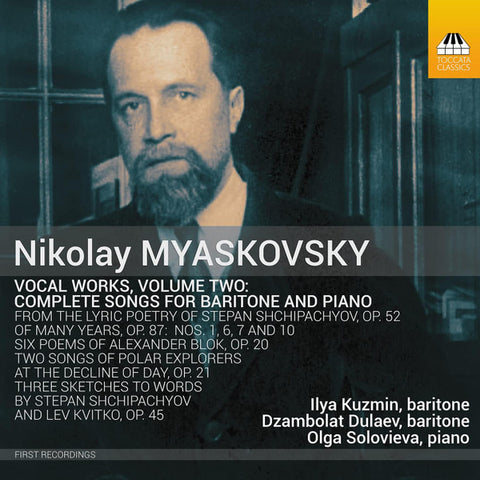 Nikolay Myaskovsky - Ilya Kuzmin, Dzambolat Dulaev, Olga Solovieva - Complete Songs For Baritone And Piano
