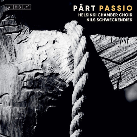 Pärt, Helsinki Chamber Choir, Nils Schweckendiek - Passio
