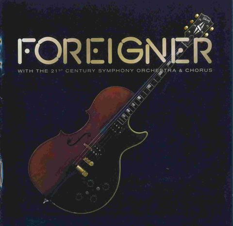 Foreigner With The 21st Century Symphony Orchestra & Chorus -  Foreigner With The 21st Century Symphony Orchestra & Chorus