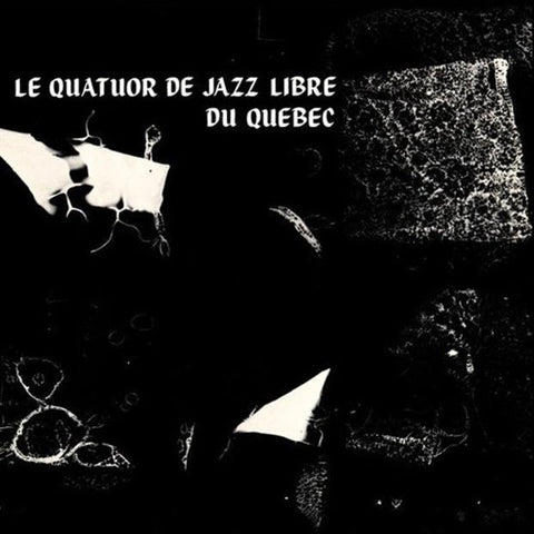 Le Quatuor De Jazz Libre Du Québec - Le Quatuor De Jazz Libre Du Québec