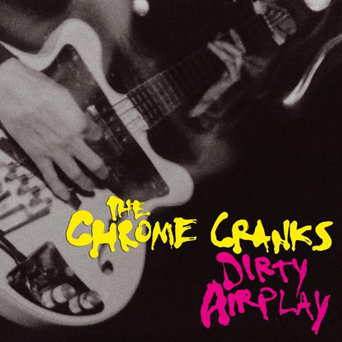 The Chrome Cranks - Dirty Airplay