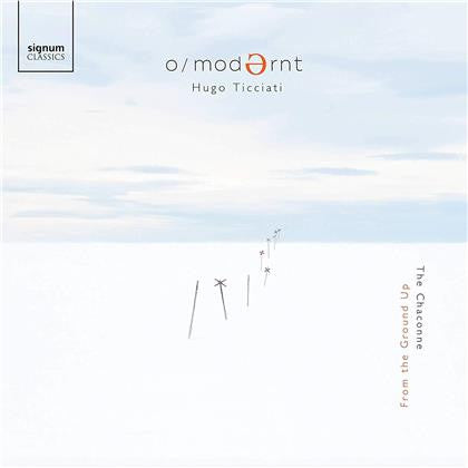 Hugo Ticciati, O/Modernt Chamber Orchestra - From the Ground Up: The Chaconne