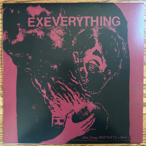 Ex Everything - Slow Change Will Pull Us Apart