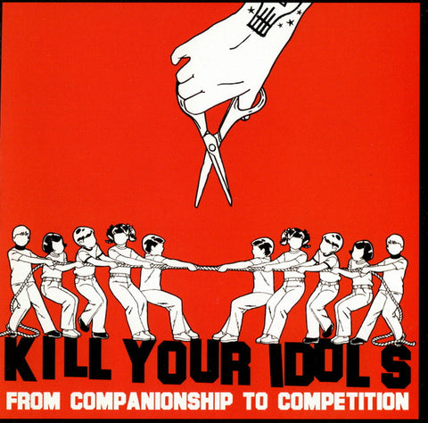 Kill Your Idols - From Companionship To Competition