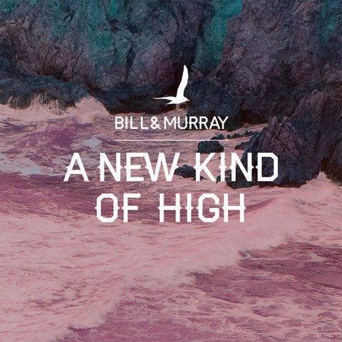 Bill And Murray - A New Kind Of High