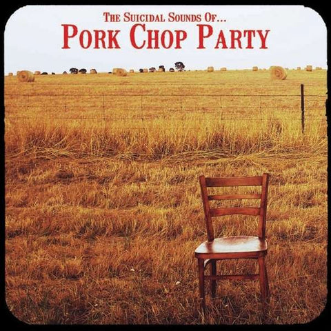 Pork Chop Party - The Suicidal Sounds Of... Pork Chop Party