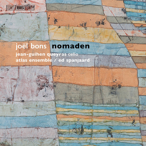 Joël Bons - Jean-Guihen Queyras cello, Atlas Ensemble / Ed Spanjaard - Nomaden
