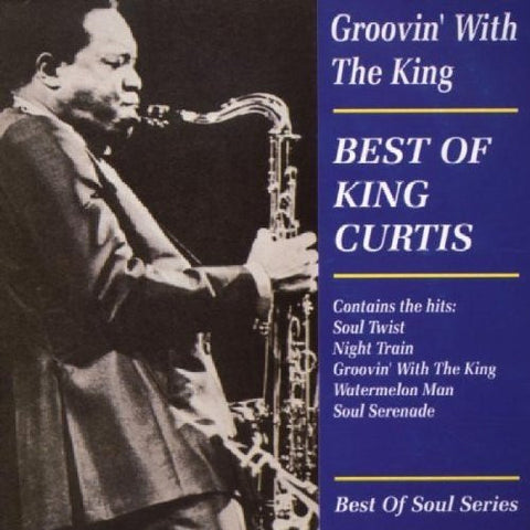 King Curtis - Groovin' With The King - Best Of