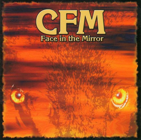 CFM - Face In The Mirror