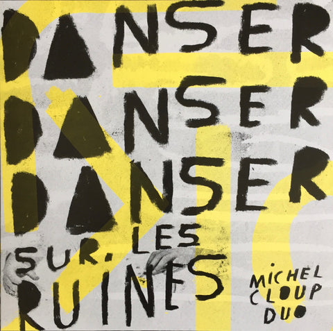 Michel Cloup Duo - Danser Danser Danser Sur Les Ruines