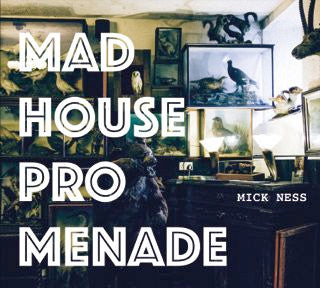 Mick Ness - Madhouse Promenade